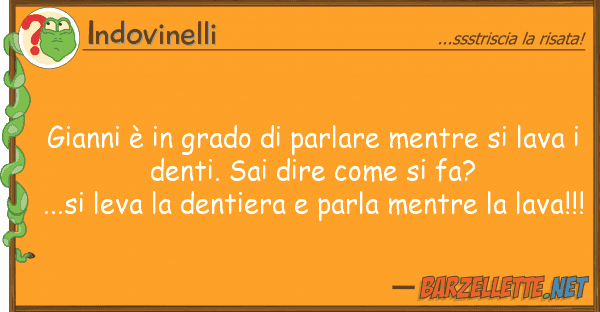 Indovinelli gianni è grado parlare mentre