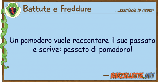 Battute e Freddure pomodoro vuole raccontare pass