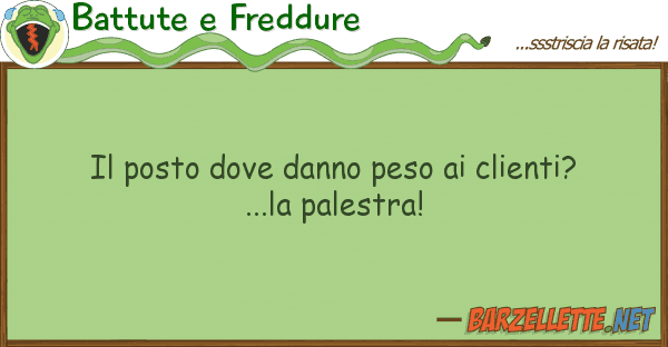 Battute e Freddure posto danno peso clienti? ...