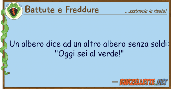 Battute e Freddure albero dice altro albero senza