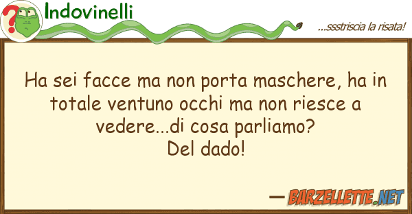 Indovinelli ha sei facce porta maschere, ha