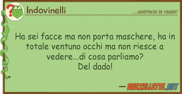 Indovinelli ha sei facce porta maschere, ha