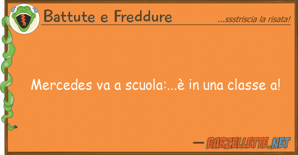 Battute e Freddure mercedes va scuola:...è classe