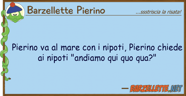 Barzellette Pierino pierino va mare nipoti, pierino