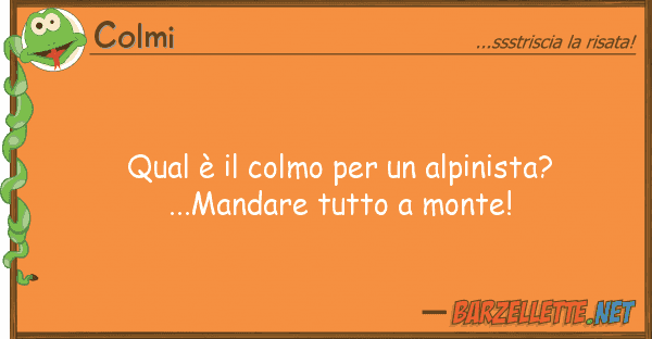 Colmi qual è colmo alpinista?...man
