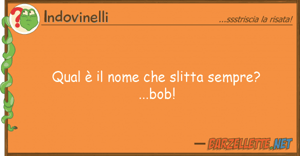 Indovinelli qual è nome slitta sempre?...bob