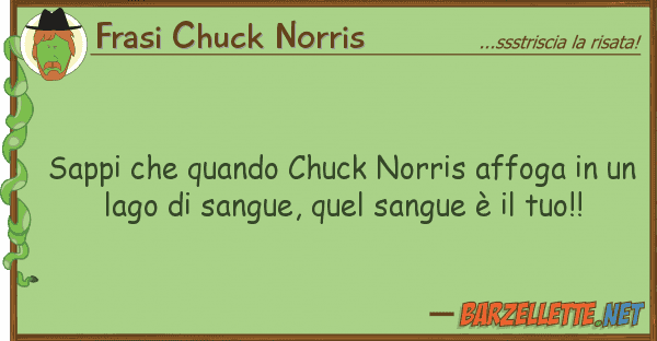 Frasi Chuck Norris sappi quando chuck norris affoga