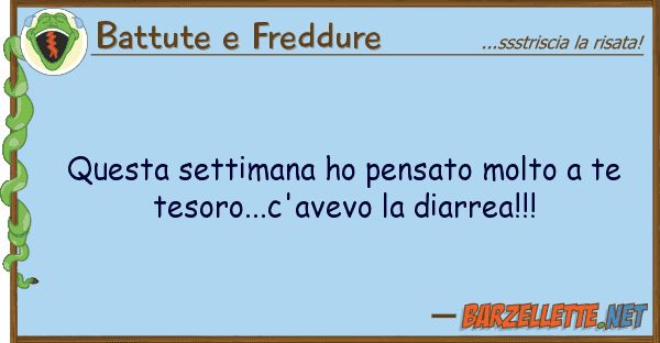 Battute e Freddure settimana ho pensato molto te t