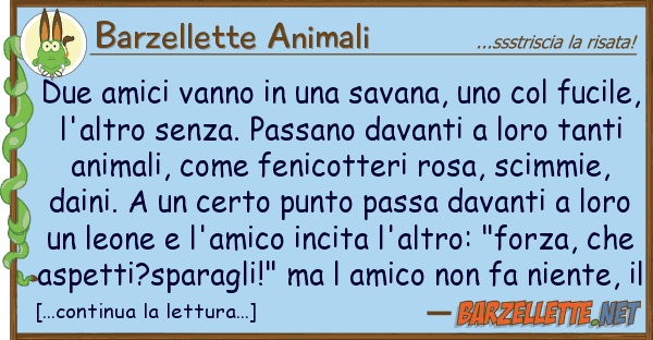 Barzellette Animali due amici vanno savana, f