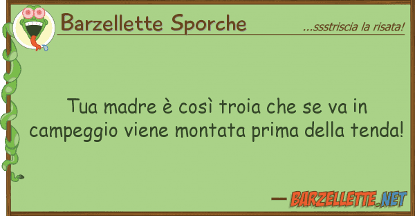 Barzellette Sporche madre è così troia va ca