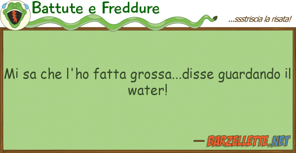 Battute e Freddure sa l'ho fatta grossa...disse guar