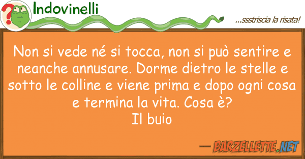 Indovinelli vede né tocca, può