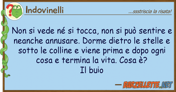 Indovinelli vede né tocca, può