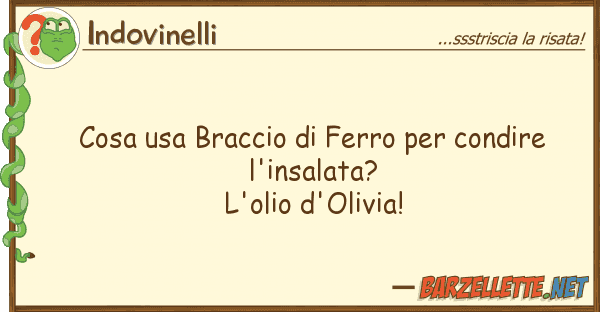 Indovinelli cosa usa braccio ferro condire l'