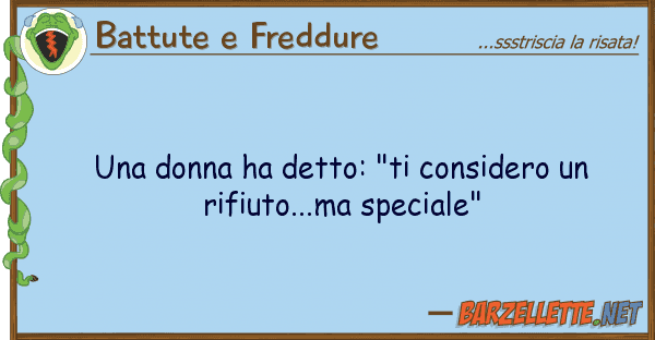 Battute e Freddure donna ha detto: "ti considero rif