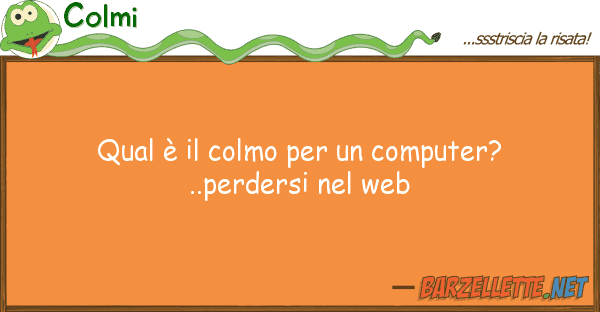 Colmi qual è colmo computer? ..per