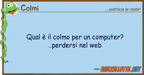 Colmi qual è colmo computer? ..per