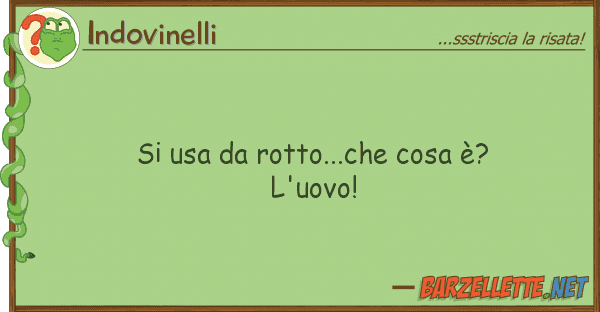Indovinelli usa rotto...che cosa è? l'uovo!