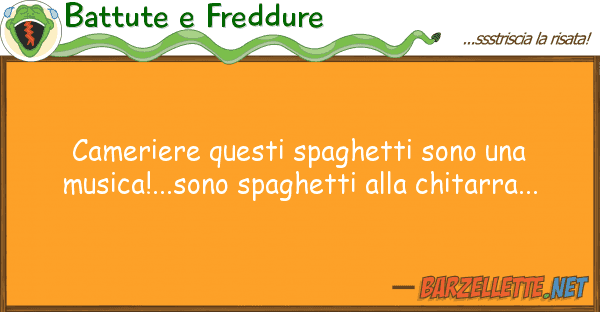 Battute e Freddure cameriere spaghetti sono musi