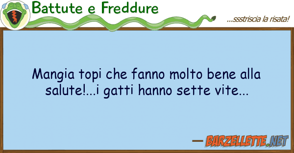 Battute e Freddure mangia topi fanno molto bene sa