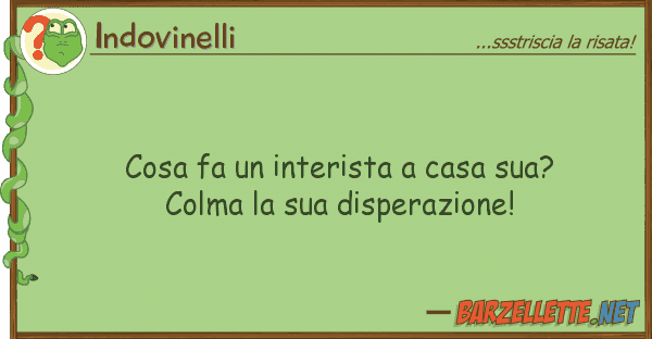 Indovinelli cosa fa interista casa sua? colma