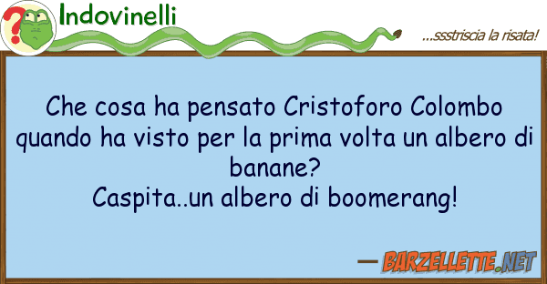Indovinelli cosa ha pensato cristoforo colombo q