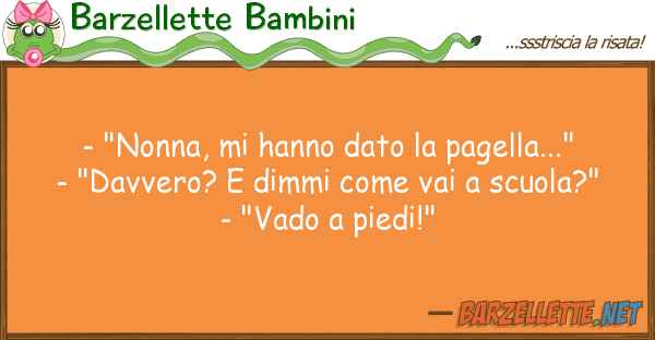 Barzellette Bambini - "nonna, hanno dato pagella..."