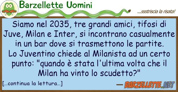 Barzellette Uomini siamo 2035, tre grandi amici, tifosi