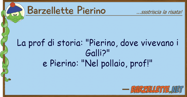 Barzellette Pierino prof storia: "pierino, viveva