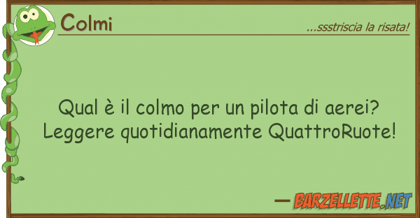 Colmi qual è colmo pilota aerei?