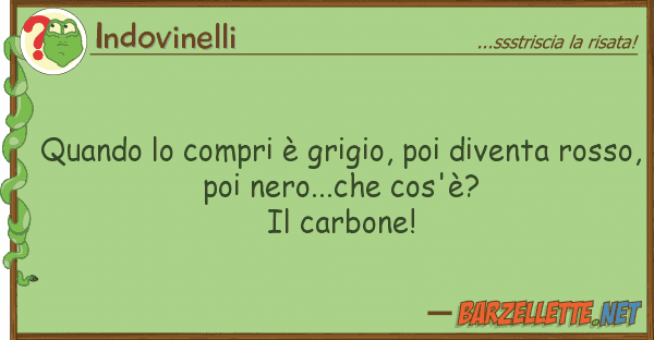 Indovinelli quando compri è grigio, poi diventa