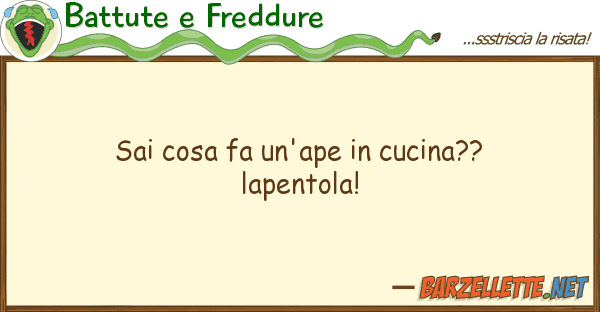 Battute e Freddure sai cosa fa un'ape cucina?? lapentol
