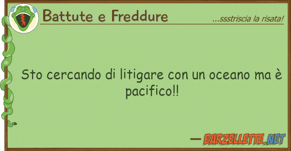 Battute e Freddure sto cercando litigare oceano m