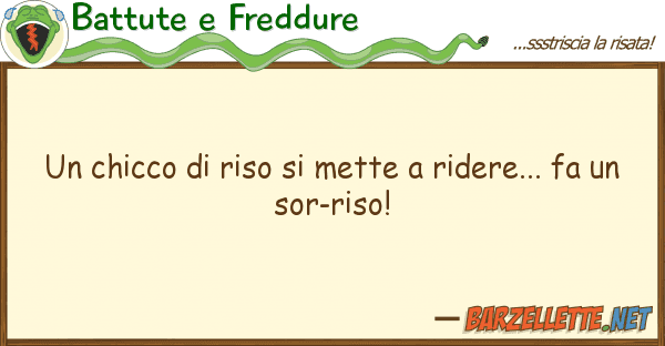Battute e Freddure chicco riso mette ridere... f