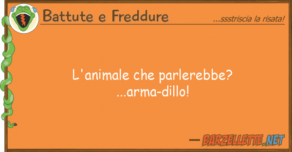 Battute e Freddure l'animale parlerebbe?...arma-dillo!