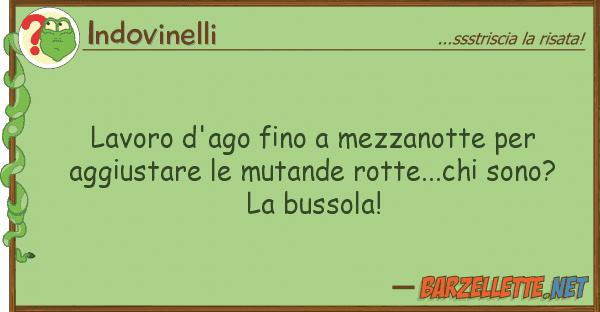 Indovinelli lavoro d'ago fino mezzanotte aggiu