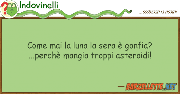 Indovinelli mai luna sera è gonfia?...pe