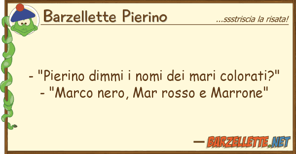 Barzellette Pierino - "pierino dimmi nomi mari colorat