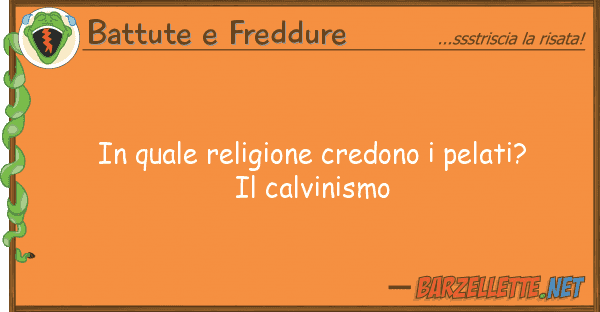Battute e Freddure religione credono pelati?