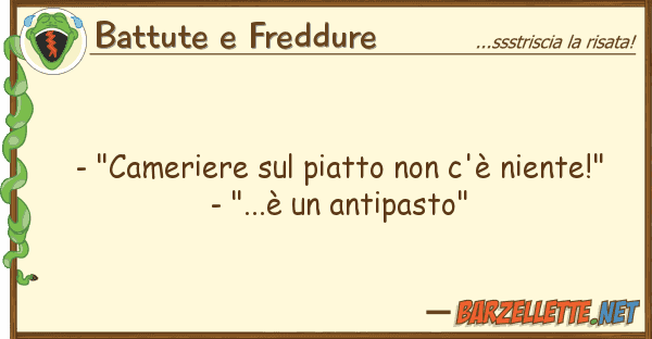Battute e Freddure - "cameriere piatto c'è niente!