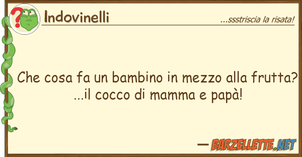 Indovinelli cosa fa bambino mezzo fru