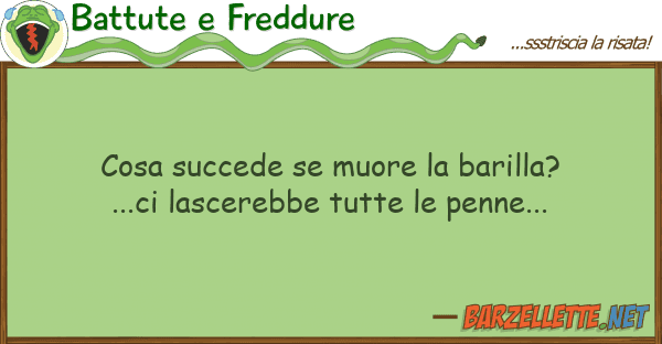 Battute e Freddure cosa succede muore barilla?...ci