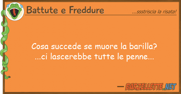 Battute e Freddure cosa succede muore barilla?...ci