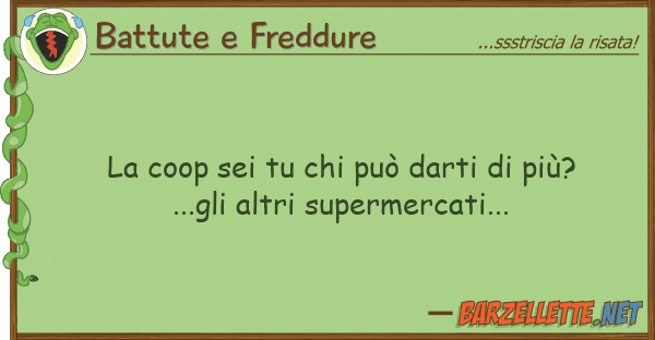 Battute e Freddure coop sei può darti più?..