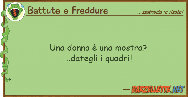 Battute e Freddure donna è mostra?...dategli qua