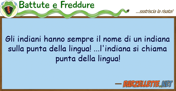 Battute e Freddure indiani hanno sempre nome