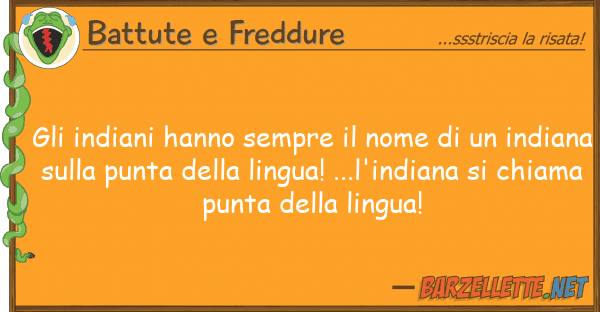Battute e Freddure indiani hanno sempre nome