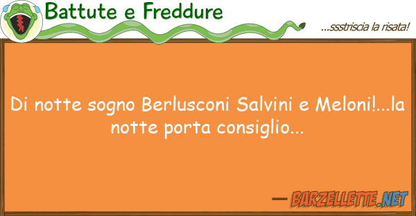 Battute e Freddure notte sogno berlusconi salvini melo