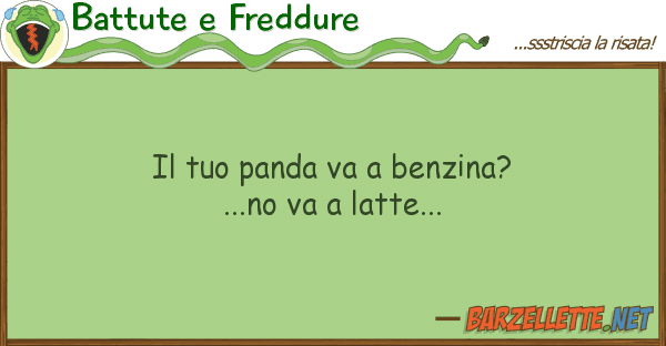 Battute e Freddure panda va benzina?...no va lat