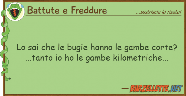 Battute e Freddure sai bugie hanno gambe corte